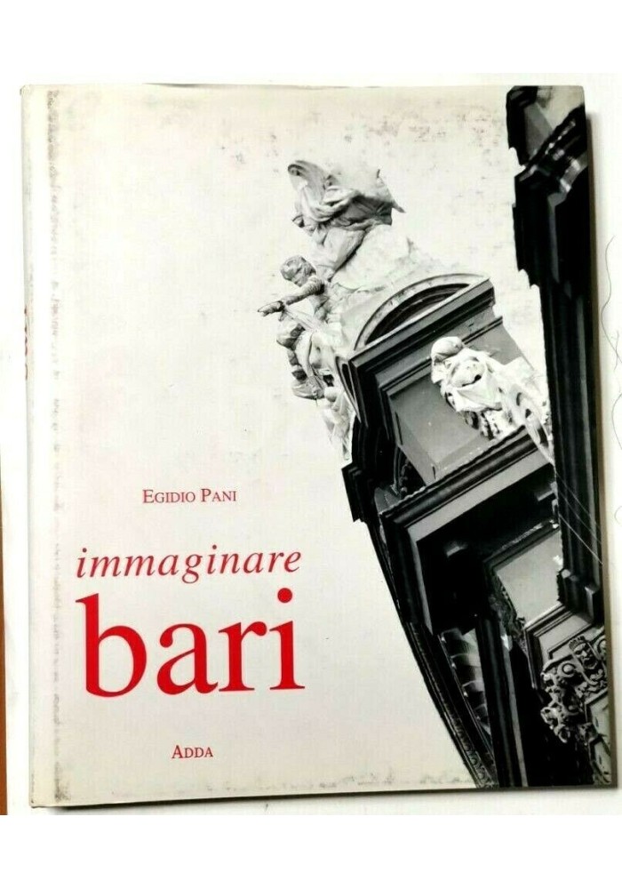 IMMAGINARE BARI di Egidio Pani 1995 Mario Adda editore libro poesia