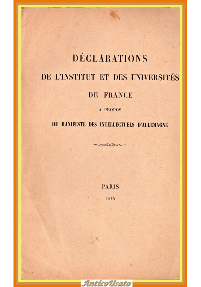 DECLARATIONS DE L'INSTITUT ET UNIVERSITES FRANCE DU MANIFESTE INTELLECTUELS 1915