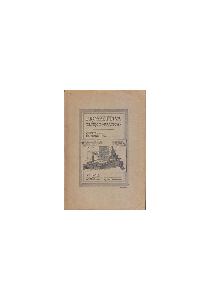 PROSPETTIVA TEORICO PRATICA di G Borgogelli 1915 Manuzio libro arte vintage
