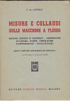 MISURE E COLLAUDI SULLE MACCHINE A FLUIDO di Cavalli 1962 Hoepli Ingegneria