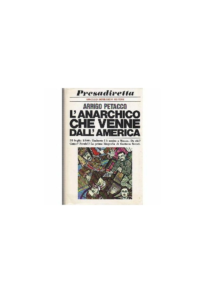 L’ANARCHICO CHE VENNE DALL’AMERICA di Arrigo Petacco 1969 Mondadori libro Bresci