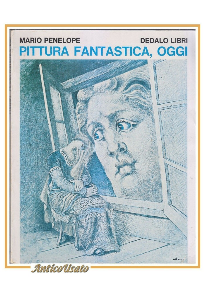 PITTURA FANTASTICA OGGI di Mario Penelope 1979 Dedalo prima edizione libro arte