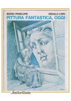 PITTURA FANTASTICA OGGI di Mario Penelope 1979 Dedalo prima edizione libro arte