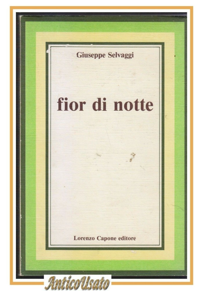 FIOR DI NOTTE Giuseppe Selvaggi 1980 Lorenzo Capone libro poesie usato vintage