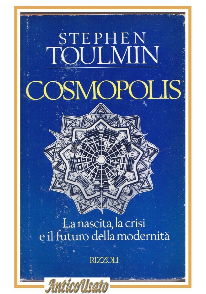 COSMOPOLIS di Stephen Toulmin 1991 I edizione Rizzoli libro futuro modernità
