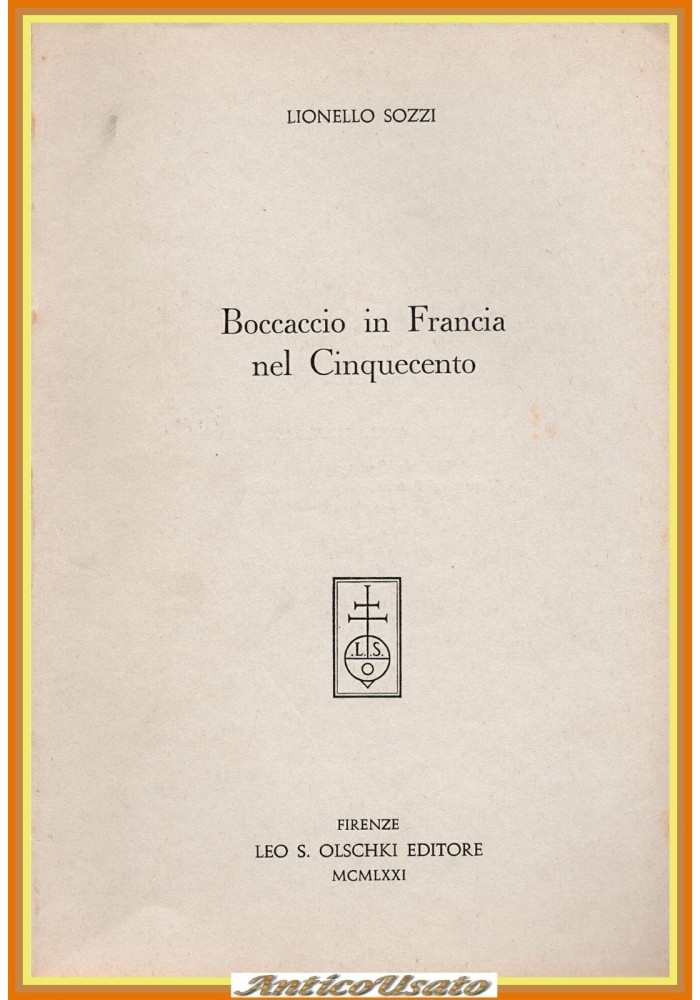 BOCCACCIO IN FRANCIA NEL CINQUECENTO di Lionello Sozzi 1971 Olschki Libro