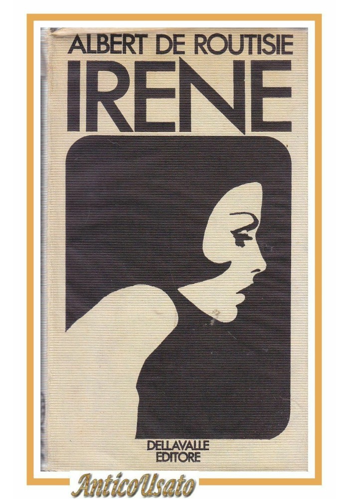 IRENE di Albert De Routisie 1968 Dellavalle libro romanzo illustrato erotico