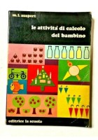 LE ATTIVITÀ DI CALCOLO DEL BAMBINO di M L Auspert 1970 La scuola libro usato