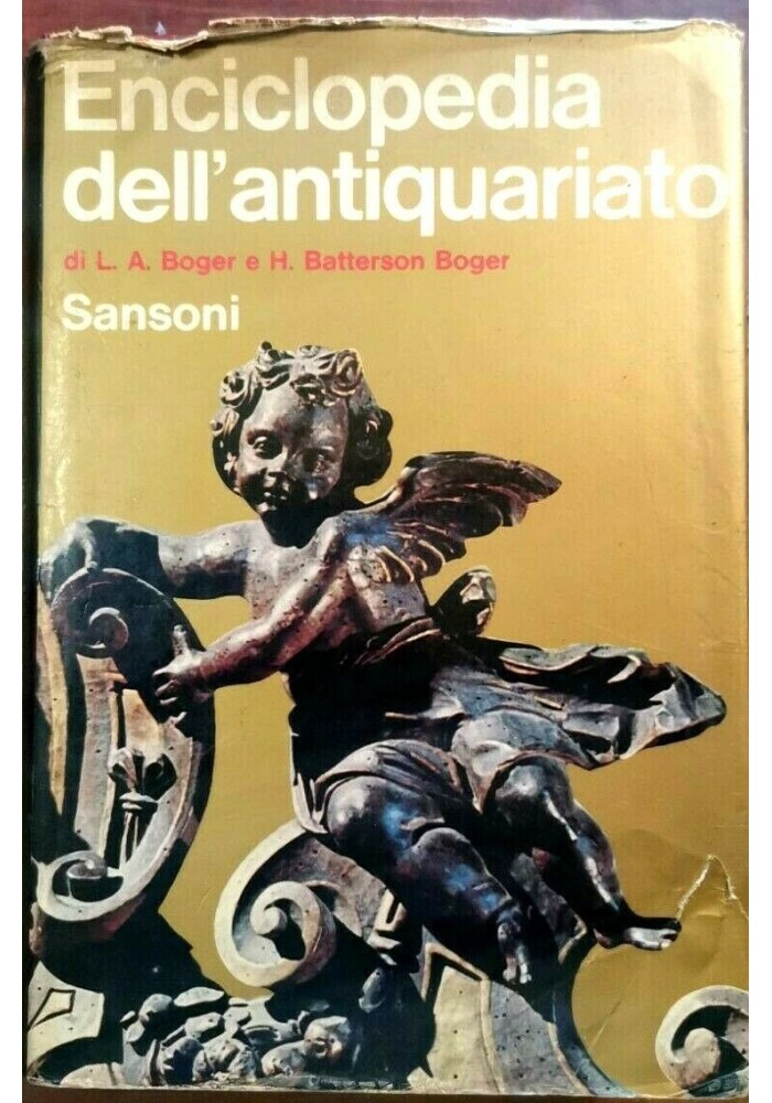ENCICLOPEDIA DELL’ANTIQUARIATO di Louise e Batterson Boger 19666 Sansoni libro