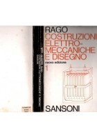 COSTRUZIONI ELETTROMECCANICHE E DISEGNO di G Rago Volume 1 1976 Sansoni Libro