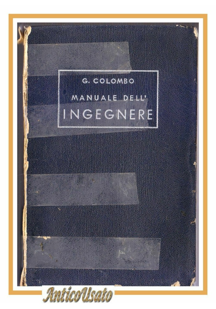 MANUALE DELL'INGEGNERE CIVILE E INDUSTRIALE di Giuseppe Colombo 1951 Hoepli