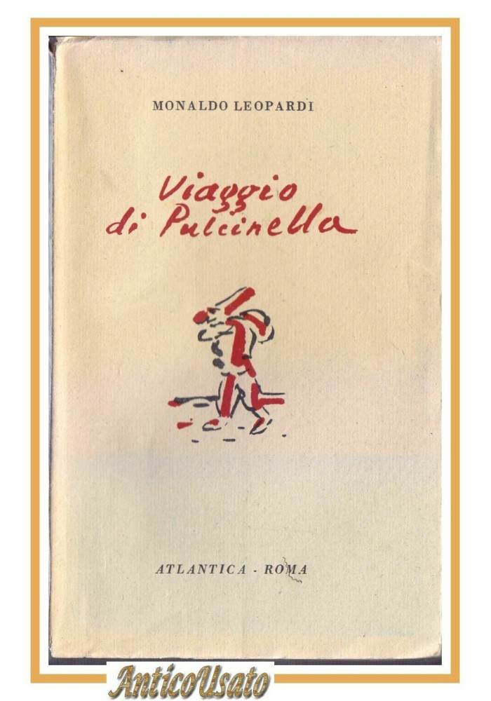 VIAGGIO DI PULCINELLA di Monaldo Leopardi 1945 Atlantica libro Alberto Moravia