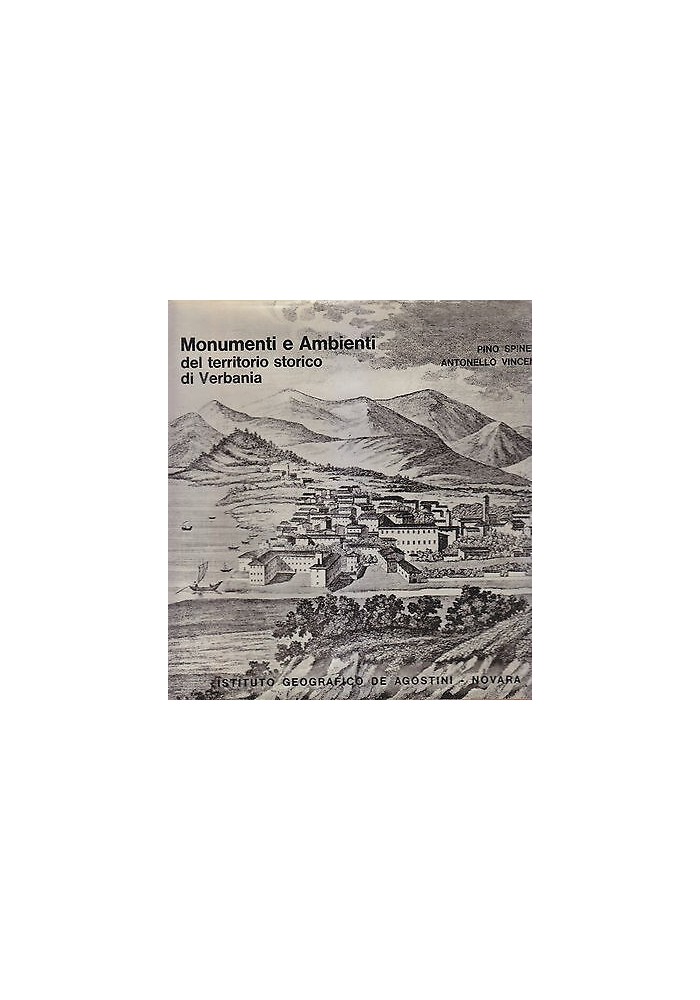MONUMENTI E AMBIENTI DEL TERRITORIO STORICO DI VERBANIA 1969 De Agostini Libro