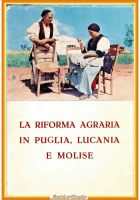 LA RIFORMA AGRARIA IN PUGLIA LUCANIA E MOLISE 1963 Laterza Libro con fotografie