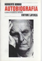 NORBERTO BOBBIO AUTOBIOGRAFIA a cura di Alberto Papuzzi 1997 Laterza Editore