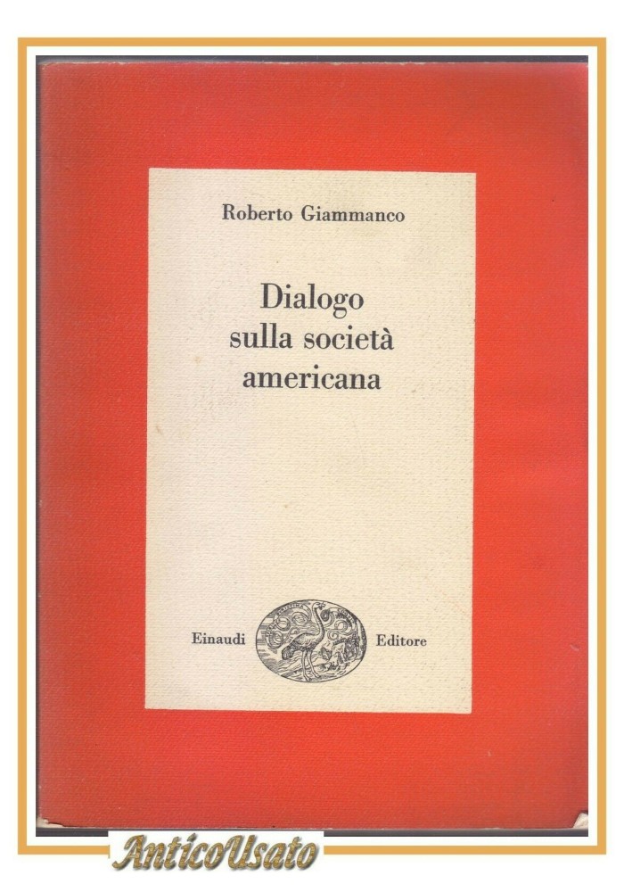DIALOGO SULLA SOCIETÀ AMERICANA di Roberto Giammanco 1964 Einaudi libro
