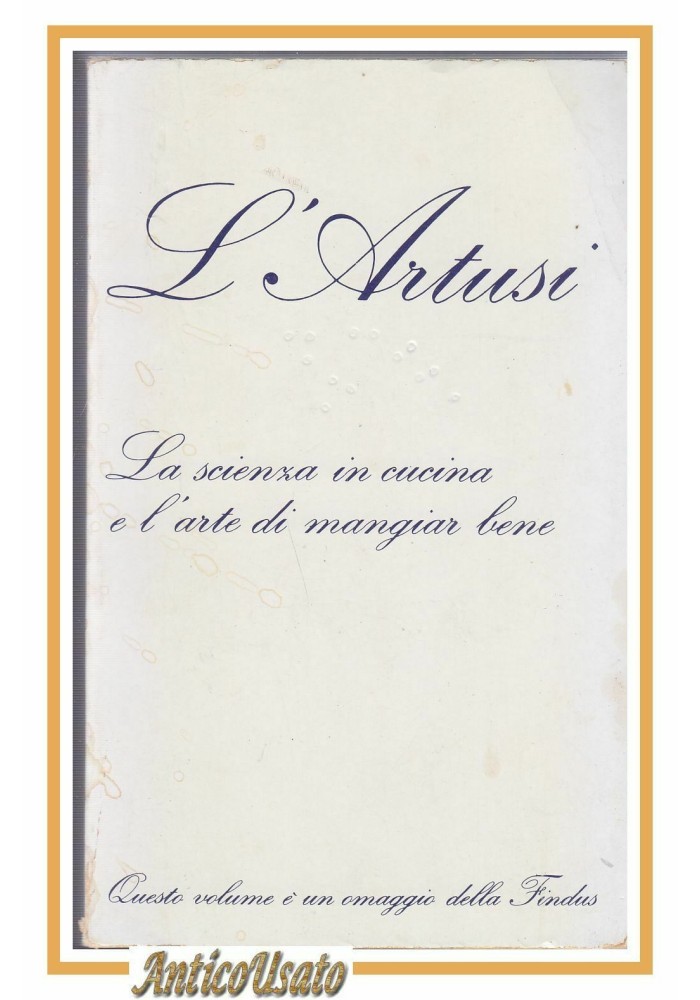 LA SCIENZA IN CUCINA E L'ARTE DI MANGIAR BENE di Artusi 1972 Garzanti per Findus