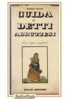 GUIDA AI DETTI ABRUZZESI di Michele Pallini Libro Origine Significati