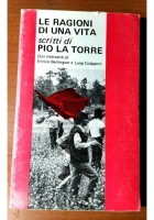 LE RAGIONI DI UNA VITA scritti di Pio La Torre 1982 De Donato libro politica