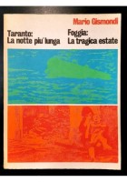 TARANTO LA NOTTE PIÙ LUNGA FOGGIA LA TRAGICA ESTATE di Mario Gismondi libro