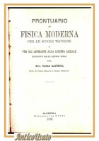 PRONTUARIO DI FISICA MODERNA per le scuole di Carlo Battista 1876 libro antico
