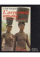 L'AVVENTURA UMANA natura possibilità culturali di Eibl Eibesfeldt 1980 Laterza