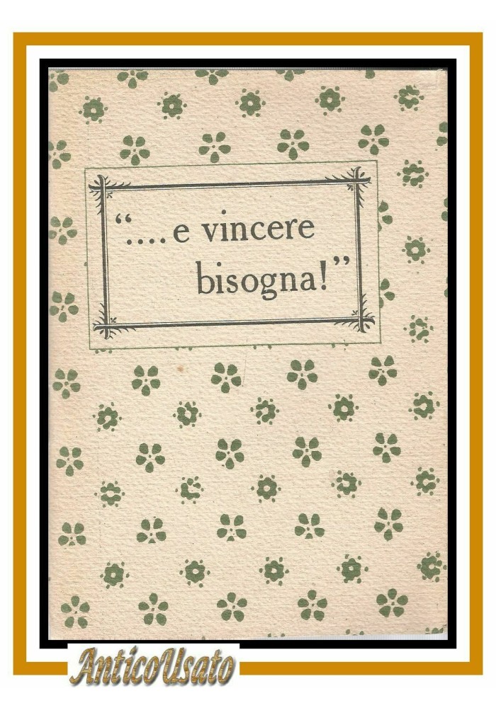 E VINCERE BISOGNA credito italiano libro illustrato pubblicità I guerra Mondiale