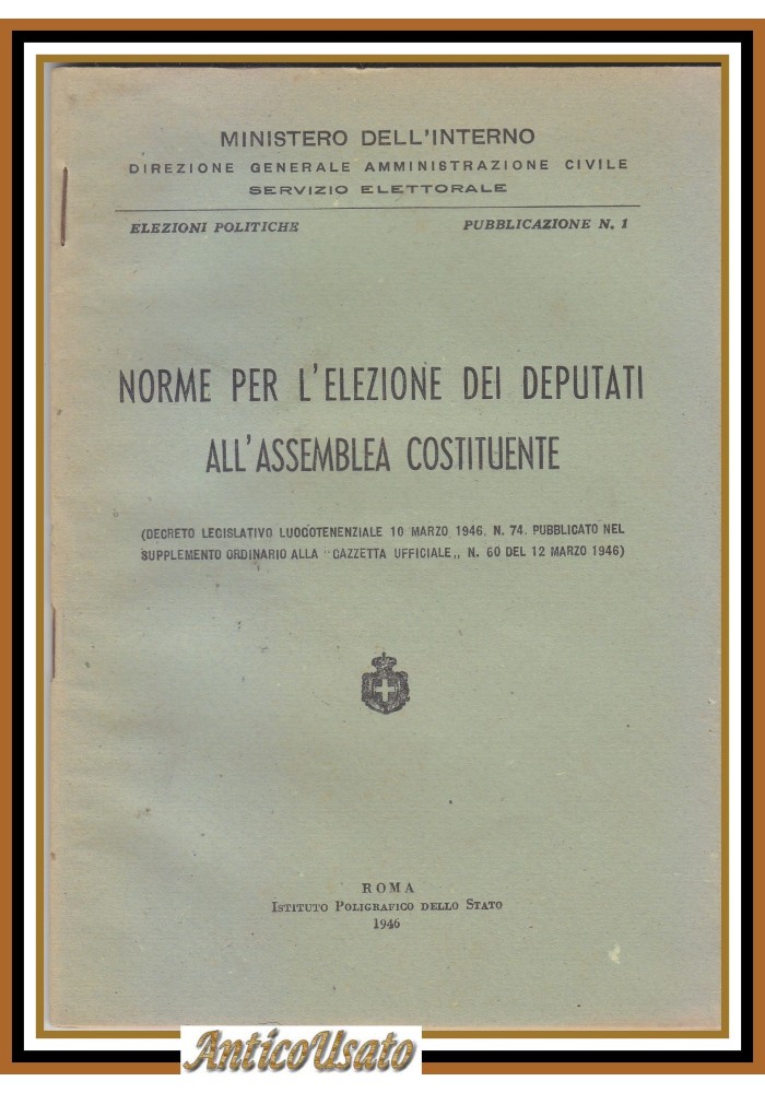 NORME PER L'ELEZIONE DEI DEPUTATI ALL'ASSEMBLEA COSTITUENTE 1946 Originale Libro