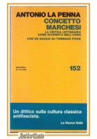 CONCETTO MARCHESI di Antonio La Penna 1980 La Nuova Italia Libro Critica Saggio