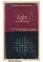 LIGHT VISIBLE AND INVISIBLE di Eduard Ruechardt 1958 University Michigan libro