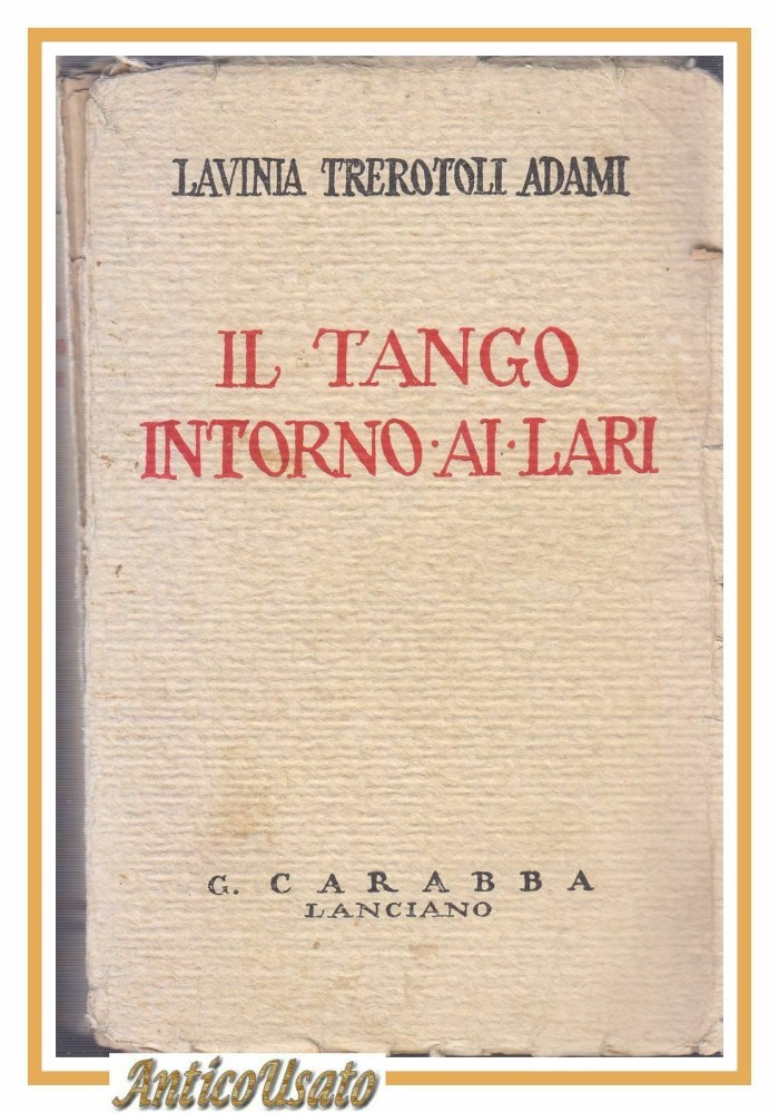 IL TANGO INTORNO AI LARI di Lavinia Trerotoli Adami 1930 Carabba Libro romanzo