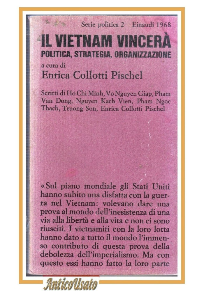 IL VIETNAM VINCERA' di Enrica Collotti Pischel 1968 Einaudi Libro politca guerra