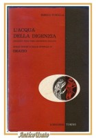L'ACQUA DELLA DIGENZIA antologia poesia Orazio di Turolla 1959 Loescher Libro