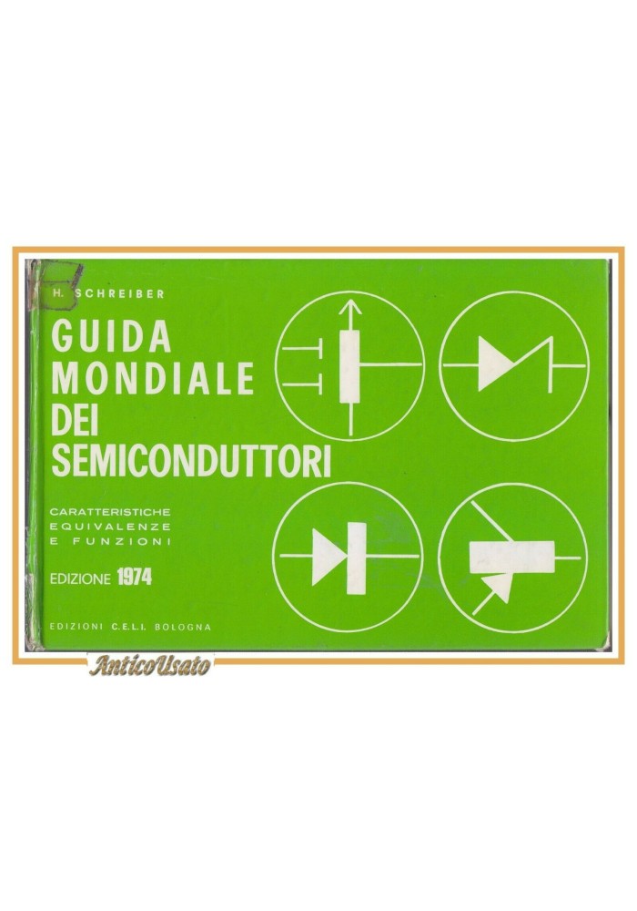 GUIDA MONDIALE DEI SEMICONDUTTORI di Schreiber 1974 Celi libro caratteristiche