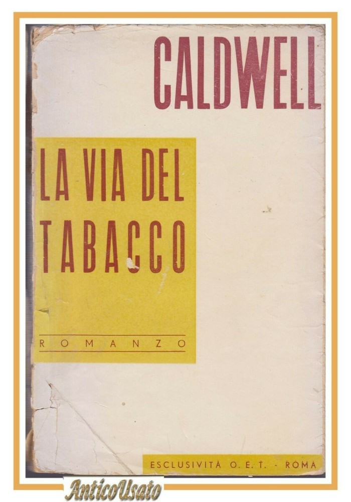 LA VIA DEL TABACCO di Erskine Caldwell 1944 OET Editore Libro Romanzo