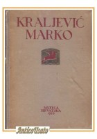 KRALJEVIC MARKO NARODNE PJESME 1916 Matica libro poesie illustrato serbo croato libro