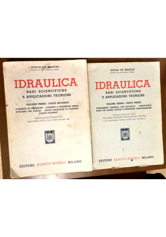 IDRAULICA basi scientifiche e applicazioni tecniche 2 volumi di De Marchi 1947