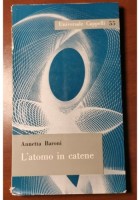 L'ATOMO IN CATENE di Annetta Baroni 1961 Universale Cappelli Libro Fisica