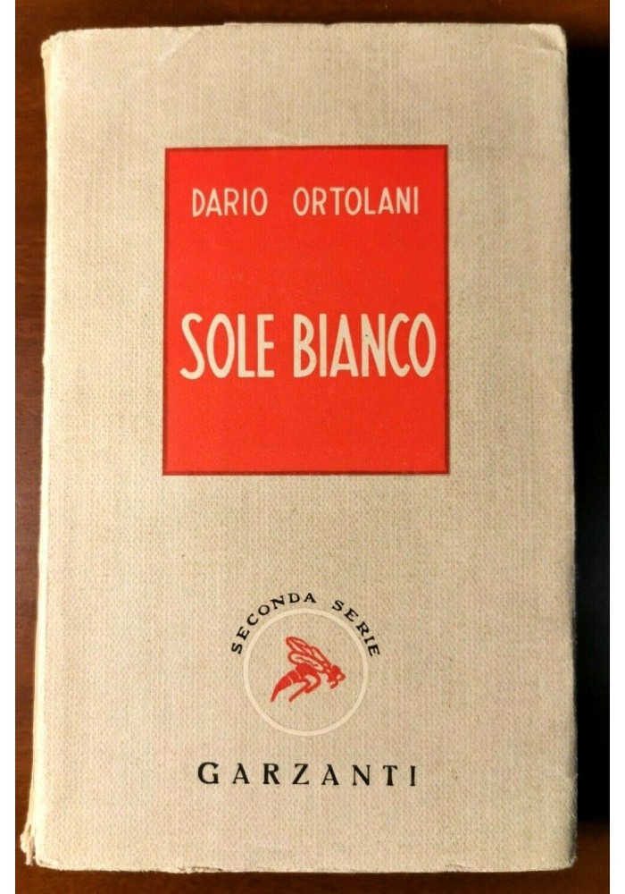 Sole bianco di Dario Ortolani 1946 Garzanti I edizione romanzo libro narrativa