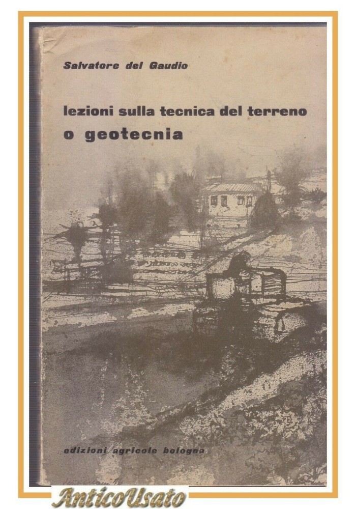 LEZIONI SULLA TECNICA DEL TERRENO O GEOTECNIA di Salvatore Del Gaudio 1958 Libro