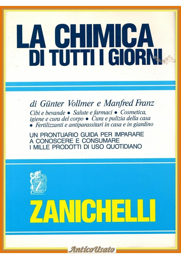 LA CHIMICA DI TUTTI I GIORNI di G Vollmer M Franz 1994 Zanichelli Libro guida