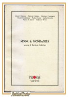 MODA E MONDANITA' a cura di Patrizia Calefato 1992 Palomar varietà libro
