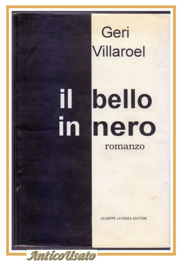 IL BELLO IN NERO di Geri Villaroel 1995 Giuseppe Laterza romanzo libro narrativa