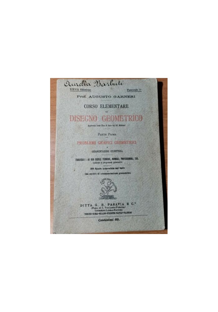 CORSO ELEMENTARE DI DISEGNO GEOMETRICO parte I di Augusto Garneri libro antico