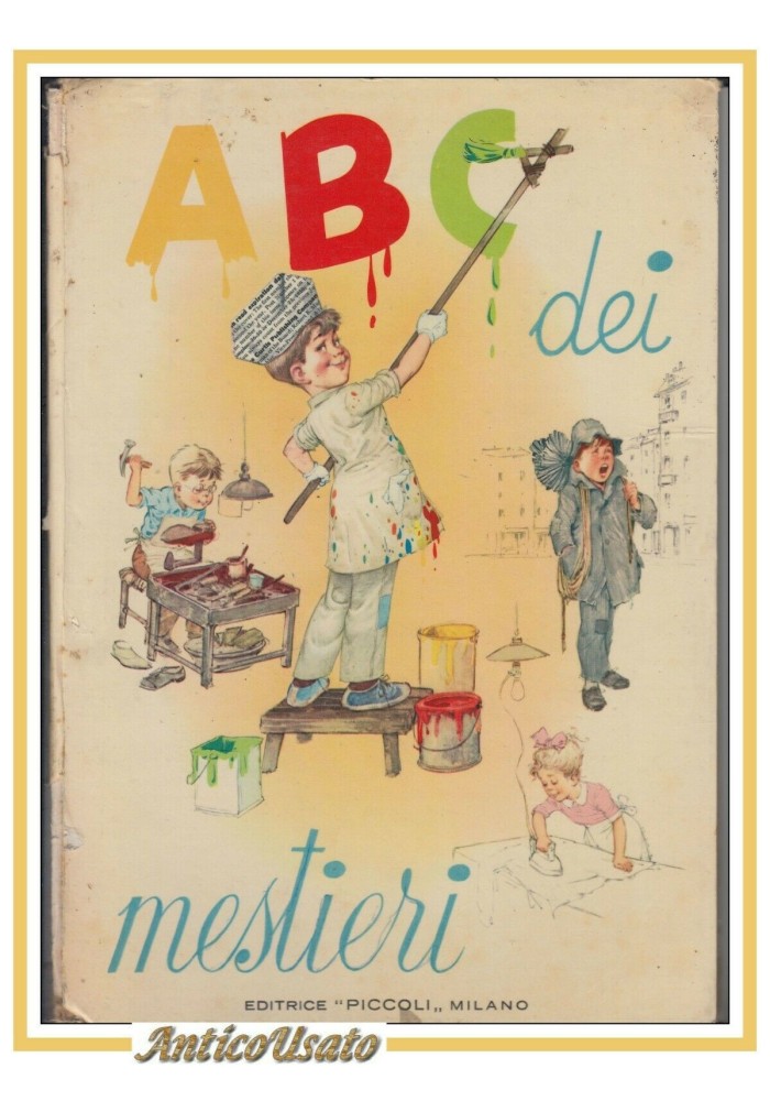 ABC DEI MESTIERI Editrice Piccoli Anni 50 Libro Scolastico Illustrato abbecedari