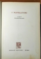 I NAVIGATORI A cura di Giuseppe Bucciante 1965 Dedalo libro tiratura limitata
