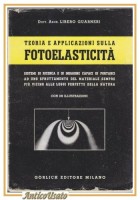 TEORIA E APPLICAZIONI SULLA FOTOELASTICITÀ di Libero Guarneri 1950 Gorlich libro