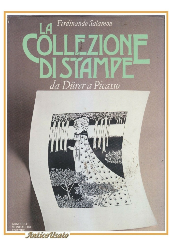 LA COLLEZIONE DI STAMPE di Ferdinando Salamon da Durer a Picasso libro 1984 Arte
