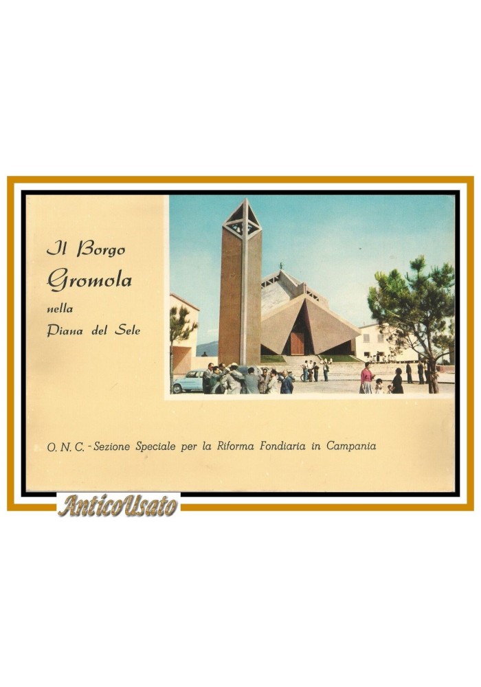 IL BORGO GROMOLA NELLA PIANA DEL SELE 1960 libro con fotografie riforma fondiari