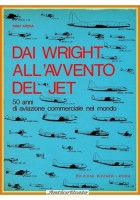 DAI WRIGHT ALL'AVVENTO DEI JET di Nino Arena 1976 Bizzari Libro 50 anni aviazion